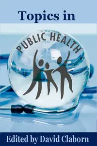 "Topics in Public Health" ed. by David Claborn