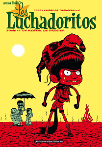 Les Luchadoritos - Tome 1 - Un Mental de Gravier