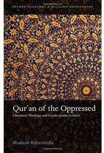 Qur'an of the Oppressed: Liberation Theology and Gender Justice in Islam [Repost]