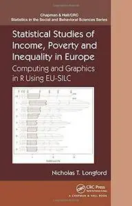 Statistical Studies of Income, Poverty and Inequality in Europe: Computing and Graphics in R using EU-SILC (Repost)