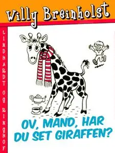 «Ov, mand, har du set giraffen?» by Willy Breinholst