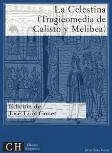 «La Celestina (Tragicomedia de Calisto y Melibea)» by Fernando de Rojas