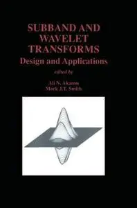 Subband and Wavelet Transforms: Design and Applications