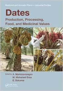 Dates: Production, Processing, Food, and Medicinal Values (repost)