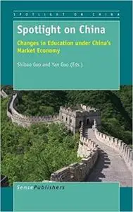 Spotlight on China: Changes in Education under China's Market Economy