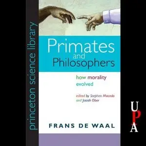 Primates and Philosophers: How Morality Evolved (Audiobook)