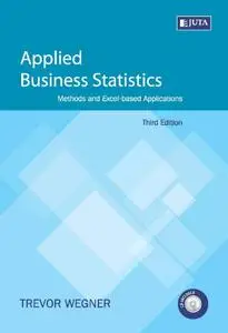 Applied Business Statistics: Methods and Excel-based Applications, 3rd edition