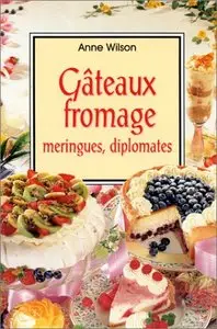 Gâteaux fromage, meringues, diplomates