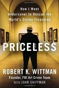Priceless: How I Went Undercover to Rescue the World's Stolen Treasures [Repost]