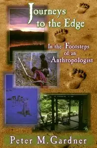 Journeys to the Edge: In the Footsteps of an Anthropologist [Repost]