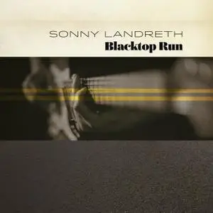 Sonny Landreth - Blacktop Run (2020) [Official Digital Download 24/96]