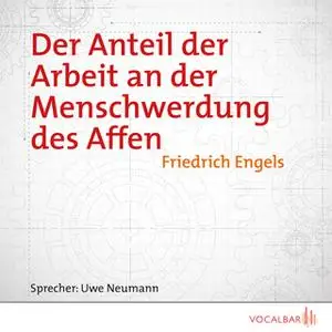 «Der Anteil der Arbeit an der Menschwerdung des Affen» by Friedrich Engels