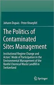 The Politics of Contaminated Sites Management