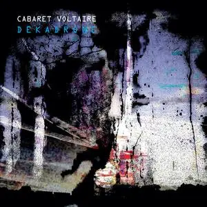 Cabaret Voltaire - Dekadrone (2021) [Official Digital Download 24/96]