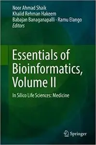 Essentials of Bioinformatics, Volume II: In Silico Life Sciences: Medicine