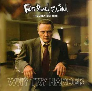 Fatboy Slim - The Greatest Hits: Why Try Harder (2006) {Skint/Astralwerks} **[RE-UP]**