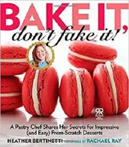 Bake It, Don't Fake It!