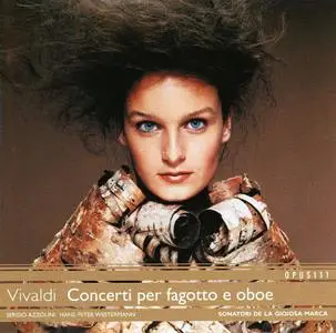 Sergio Azzolini, Hans Peter Westermann, Sonatori de la Gioiosa Marca - Antonio Vivaldi: Concerti per fagotto e oboe (2004)