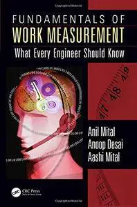 Fundamentals of Work Measurement: What Every Engineer Should Know (repost)