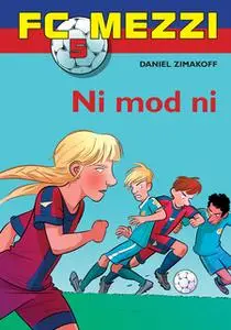 «FC Mezzi 5: Ni mod ni» by Daniel Zimakoff