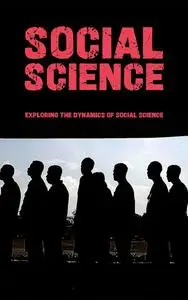 Understanding Society: Exploring the Dynamics of Social Science