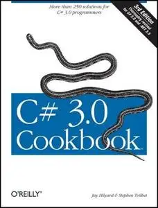 Jay Hilyard, Stephen Teilhet,  "C# 3.0 Cookbook" (Repost) 