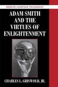 Adam Smith and the Virtues of Enlightenment (Modern European Philosophy)