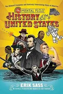The Mental Floss History of the United States: The (Almost) Complete and (Entirely) Entertaining Story of America (Repost)