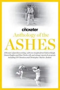 «The Cricketer Anthology of the Ashes» by Huw Turbervill