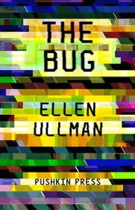 «The Bug» by Ellen Ullman