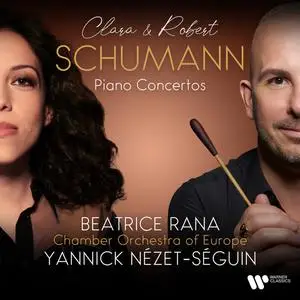 Beatrice Rana, Chamber Orchestra of Europe & Yannick Nézet-Séguin - Clara & Robert Schumann: Piano Concertos (2023)