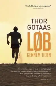 «Løb gennem tiden» by Thor Gotaas