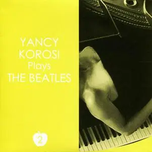 Yancy Korosi - Plays The Beatles Vol. 2 (2003)