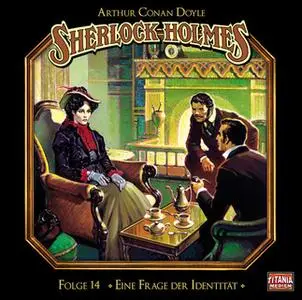 «Sherlock Holmes - Die geheimen Fälle des Meisterdetektivs - Folge 14: Eine Frage der Identität» by Sir Arthur Conan Doy