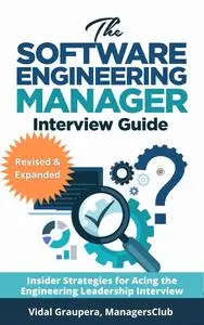 The Software Engineering Manager Interview Guide, 2nd Edition