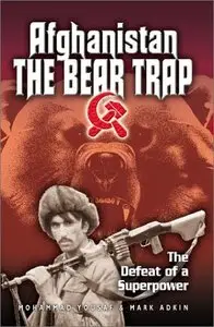 Afghanistan: The Bear Trap: The Defeat of a Superpower