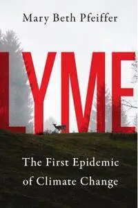 Lyme: The First Epidemic of Climate Change
