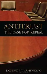 Antitrust: The Case for Repeal