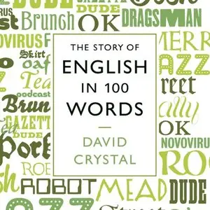 The Story of English in 100 Words  (Audiobook)