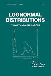 Lognormal Distributions: Theory and Applications