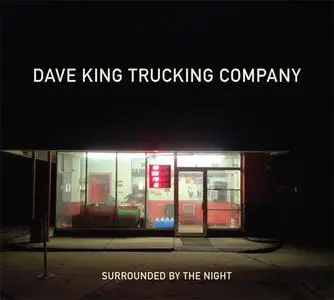 Dave King Trucking Company - Surrounded By The Night (2016) {Sunnyside}