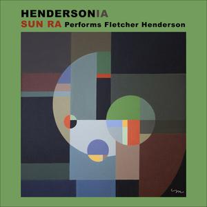 Sun Ra - Hendersonia (Sun Ra Performs Fletcher Henderson) (2023)