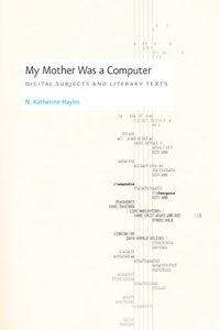 My Mother Was a Computer: Digital Subjects and Literary Texts (repost)