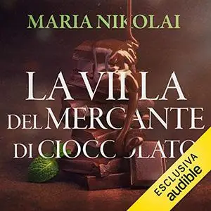 «La villa del mercante di cioccolato» by Maria Nikolai