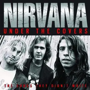 Nirvana - Under The Covers (2019) [Bootleg]
