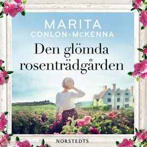 «Den glömda rosenträdgården» by Marita Conlon-McKenna