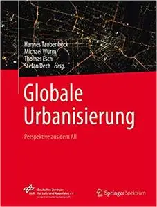 Globale Urbanisierung: Perspektive aus dem All
