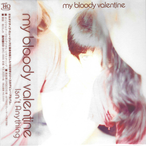 My Bloody Valentine - Isn’t Anything (Japanese Remastered Reissue, UHQCD) (1988/2021)