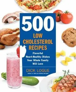 500 Low-Cholesterol Recipes: Flavorful Heart-Healthy Dishes Your Whole Family Will Love (repost)