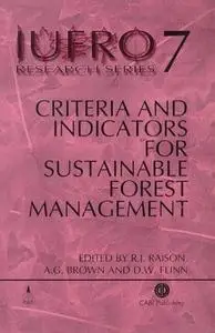 'Criteria and indicators for sustainable forest management'. Papers presented at a IUFRO/CIFOR/FAO conference 'Sustainable fore